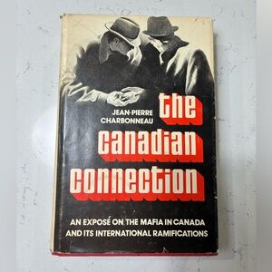 The Canadian Connection 1976 Jean-Pierre Charbonneau Mafia Canada hardcover